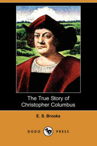 Cover of The True Story of Christopher Columbus (Dodo Press)