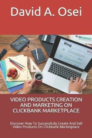 Cover of Video Products Creation and Marketing on Clickbank Marketplace