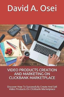 Book cover for Video Products Creation and Marketing on Clickbank Marketplace