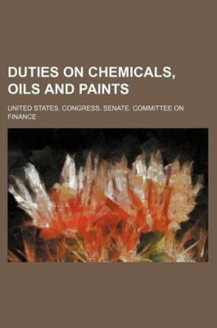 Cover of Duties on Chemicals, Oils and Paints