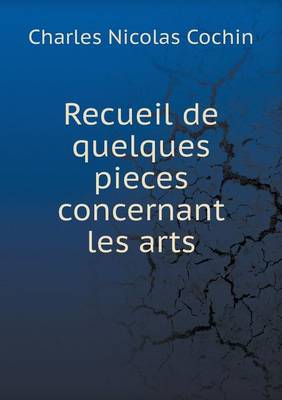 Book cover for Recueil de quelques pieces concernant les arts