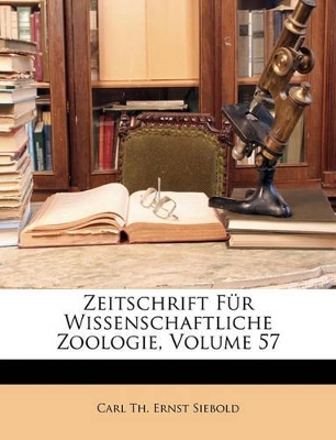 Book cover for Zeitschrift Fur Wissenschaftliche Zoologie, Volume 57