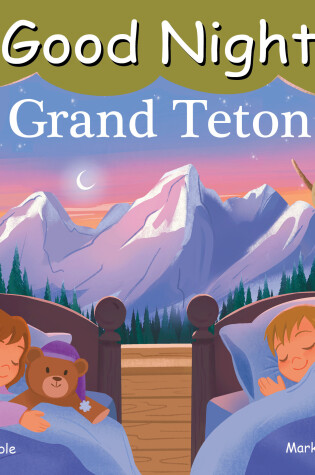 Cover of Good Night Grand Teton