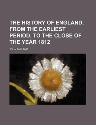 Book cover for The History of England, from the Earliest Period, to the Close of the Year 1812 (Volume 1)