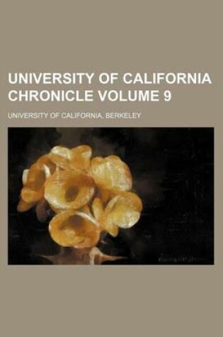 Cover of University of California Chronicle Volume 9