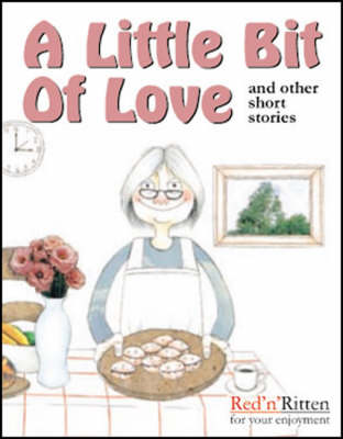 Book cover for A Little Bit of Love and Other Short Stories