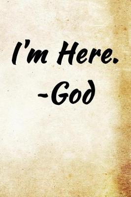 Book cover for I'm Here. -God