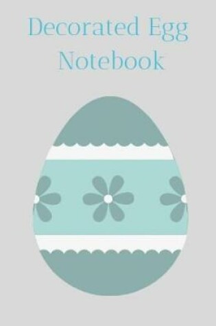 Cover of Decorated Egg Notebook