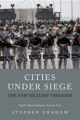 Book cover for Cities Under Siege: The New Military Urbanism