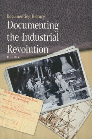 Cover of Documenting the Industrial Revolution