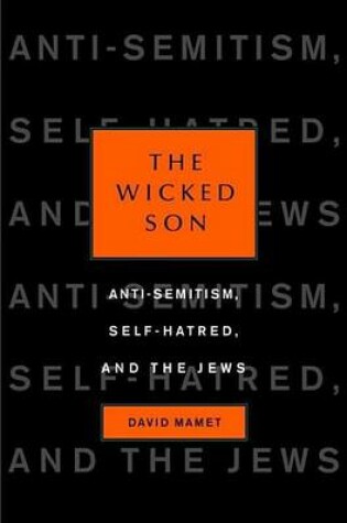 Cover of Wicked Son, The: Anti-Semitism, Self-Hatred, and the Jews