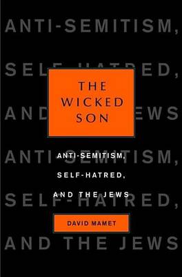 Book cover for Wicked Son, The: Anti-Semitism, Self-Hatred, and the Jews