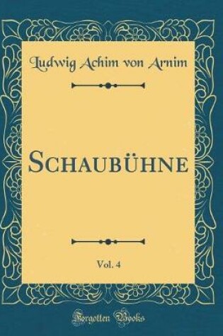 Cover of Schaubühne, Vol. 4 (Classic Reprint)