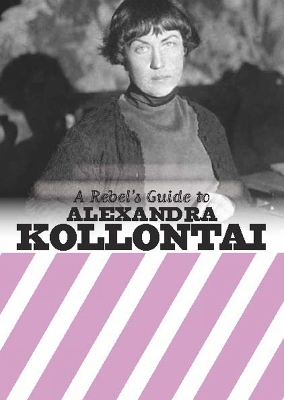 Book cover for A Rebel's Guide To Alexandra Kollontai