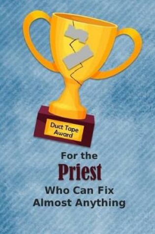 Cover of For the Priest Who Can Fix Almost Anything - Duct Tape Award