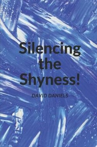 Cover of Silencing the Shyness!