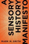 Book cover for A Sensory History Manifesto