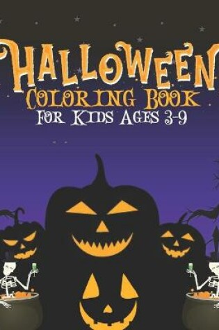 Cover of Halloween Coloring Book For Kids Ages 3-9