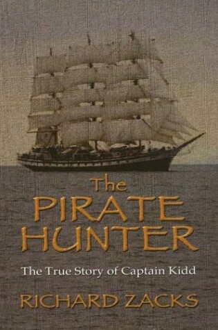 Cover of The Pirate Hunter the True Story of Captain Kidd