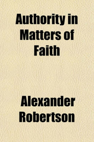 Cover of Authority in Matters of Faith