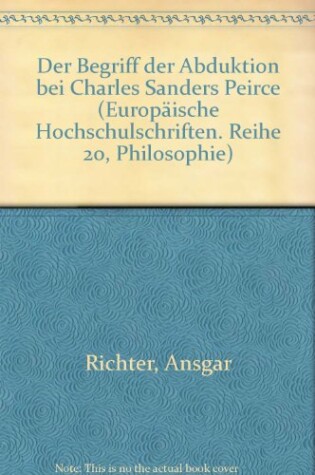 Cover of Der Begriff Der Abduktion Bei Charles Sanders Peirce