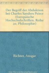 Book cover for Der Begriff Der Abduktion Bei Charles Sanders Peirce