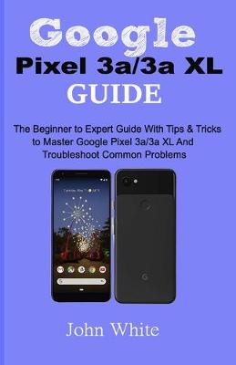 Book cover for Google Pixel 3a/3a XL Guide