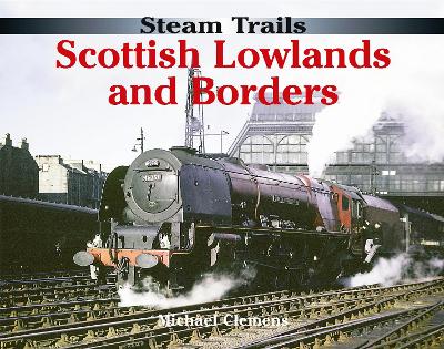 Book cover for Steam Trails: Scottish Lowlands and Borders