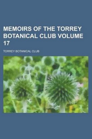 Cover of Memoirs of the Torrey Botanical Club Volume 17