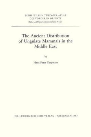 Cover of Ancient Distribution of Ungulate Mammals in the Middle East