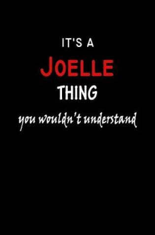 Cover of It's a Joelle Thing You Wouldn't Understandl