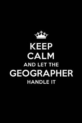 Book cover for Keep Calm and Let the Geographer Handle It