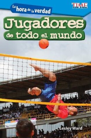 Cover of La hora de la verdad: Jugadores de todo el mundo