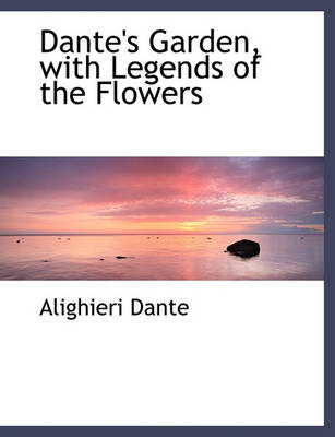 Book cover for Dante's Garden, with Legends of the Flowers