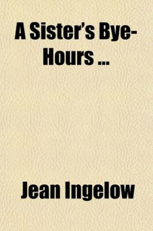 Cover of A Sister's Bye-Hours