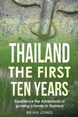 Book cover for Thailand The First Ten Years