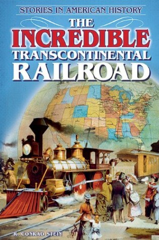 Cover of The Incredible Transcontinental Railroad