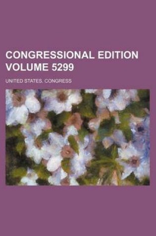 Cover of Congressional Edition Volume 5299