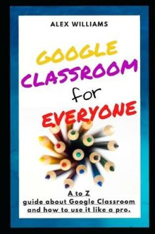 Cover of Google Classroom for Everyone