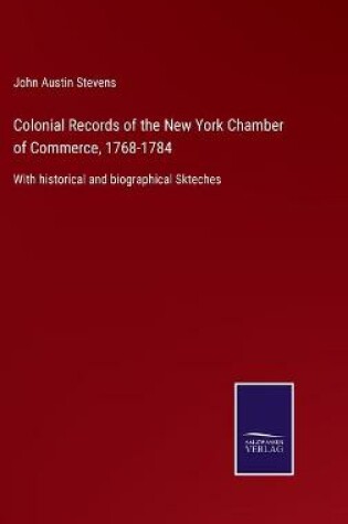 Cover of Colonial Records of the New York Chamber of Commerce, 1768-1784