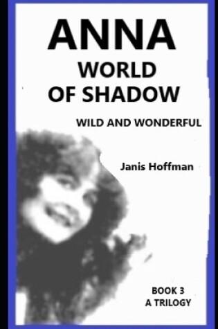Cover of ANNA and the World of Shadow BOOK 3