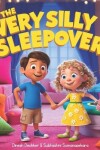 Book cover for The Very Silly Sleepover