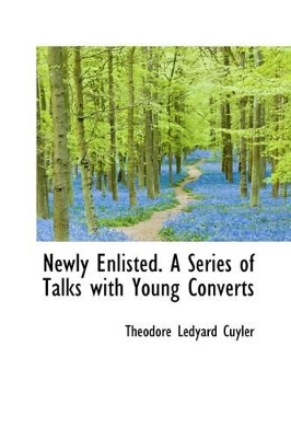 Book cover for Newly Enlisted. a Series of Talks with Young Converts