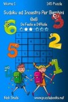 Book cover for Sudoku ad Incastro Per Bambini 6x6 - Da Facile a Difficile - Volume 1 - 145 Puzzle