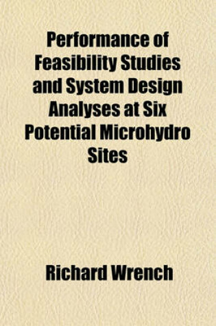 Cover of Performance of Feasibility Studies and System Design Analyses at Six Potential Microhydro Sites