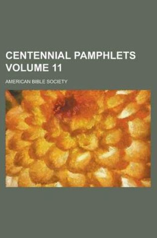 Cover of Centennial Pamphlets Volume 11