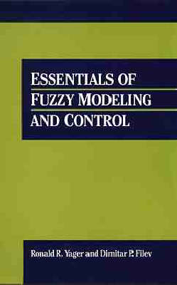 Book cover for Essentials of Fuzzy Modeling and Control