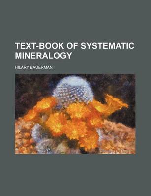 Book cover for Text-Book of Systematic Mineralogy