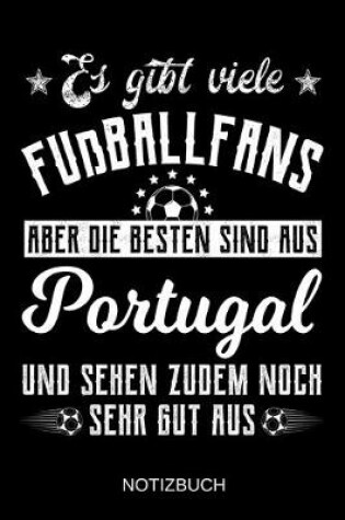 Cover of Es gibt viele Fußballfans aber die besten sind aus Portugal und sehen zudem noch sehr gut aus