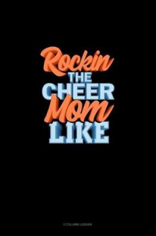 Cover of Rocking The Cheer Mom Life